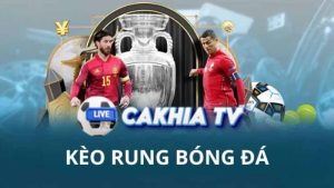 Bí Quyết Chơi Kèo Rung Giúp Tăng Tỷ Lệ Chiến Thắng