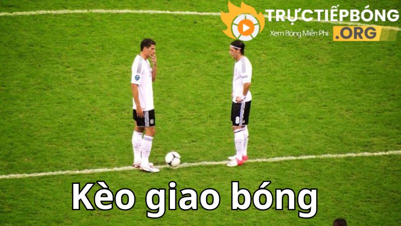 Hướng dẫn chi tiết về kèo giao bóng và tỷ lệ kèo