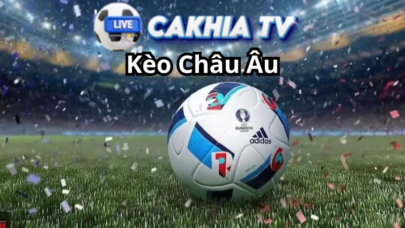 Kinh nghiệm vào kèo Châu Âu giúp nâng cao tỷ lệ thắng Kinh nghiệm vào kèo Châu Âu giúp nâng cao tỷ lệ thắng